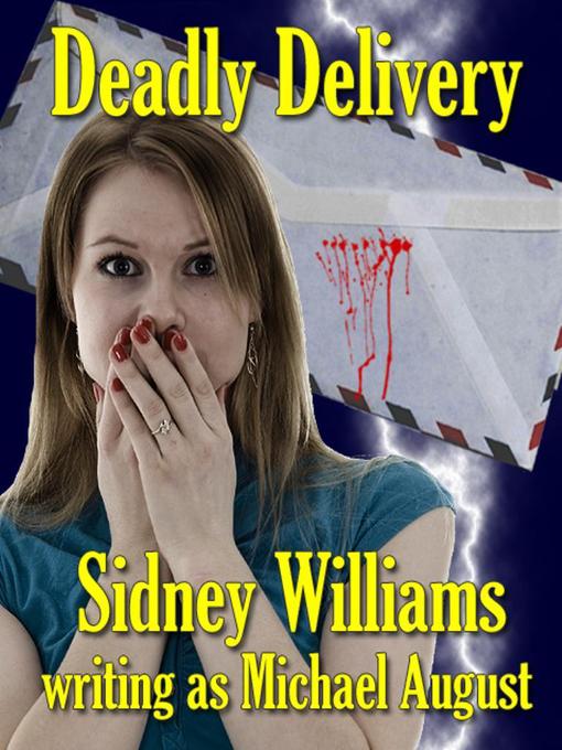 Title details for Deadly Delivery by Sidney Williams - Available